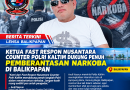 KETUA FAST RESPON NUSANTARA COUNTER POLRI KALTIM DUKUNG PENUH PEMBERANTASAN NARKOBA DI BALIKPAPAN KETUA FAST RESPON NUSANTARA COUNTER POLRI KALTIM DUKUNG PENUH PEMBERANTASAN NARKOBA DI BALIKPAPAN